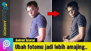 Cara Edit Foto Jadi Lebih Keren Cool Dramatis di Android | Picsart Snapseed | JEJAK ANDROID