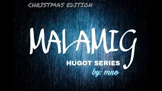 MALAMIG : HUGOT SERIES - CHRISTMAS EDITION