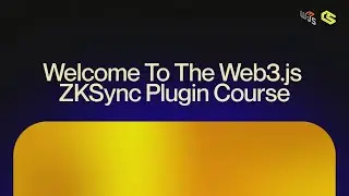 0 - Welcome to the Web3.js ZKsync Plugin Course!