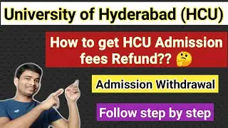 How to get HCU Admission money Refund? 🤔 || Full details 💥 || Follow step by step 😊