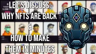 Lets' Discuss: NFTs are Back and How to Make Them in Minutes! | Solana Blockchain