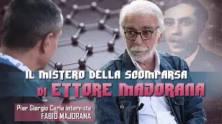 IL MISTERO DELLA SCOMPARSA DI ETTORE MAJORANA | Pier Giorgio Caria intervista Fabio Majorana