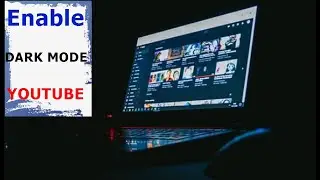 How to Turn On YouTube Dark Mode on PC 2021