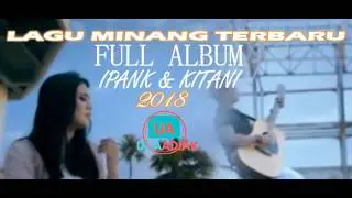 FULL ALBUM MINANG IPANK FEAT KITANI 2018