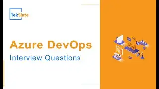 Top 40 Azure DevOps Interview Questions & Answers 2023 | Azure DevOps Interview FAQs | Tekslate