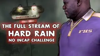 FULL SUCCESSFUL HARD RAIN NO INCAP SPEED RUN STREAM