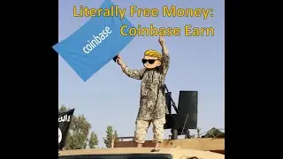 Literally Free Money #1: Coinbase Earn ($58 - $182)