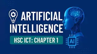HSC ICT Chapter 1 | Artificial Intelligence | কৃত্রিম বুদ্ধিমত্তা  | Part-3 | Amir Hamza Ismail