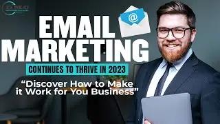 Email Marketing Continues to Thrive in 2023: Discover How to Make it Work for Your Business