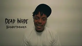 Banditdamack - Dead Inside (Official Music Video) Dir. â€ª@maskoffmediaâ€¬ - Banditdamack