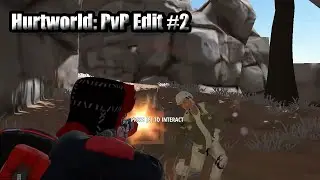 Hurtworld v2: PvP Edit #2