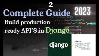 HOW TO BUILD A REAL API IN DJANGO #2