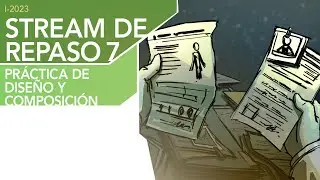 I-2023 / Stream de refuerzo 7: práctica de diseño y composición