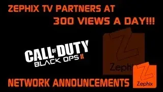 ⓩ-Black Ops II-Zephix Partners at 300 VIEWS PER DAY WOW!!!-ZTv→