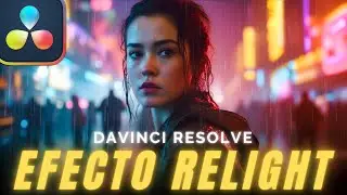 EFECTO REILUMINACIÓN de Davinci Resolve Studio es INCREÍBLE!