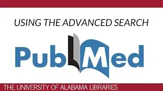 PubMed: Using the Advanced Search