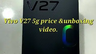 Vivo V27 5g Unboxing video.