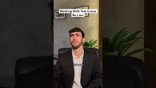 Working With Tom Cruise Be Like 
