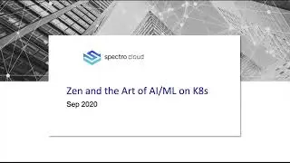 Webinar | Zen and the Art of AI/ML on Kubernetes (September 2020)