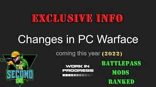 WARFACE - UPCOMING CHANGES IN WARFACE PC 2022 - EXCLUSIVE INFORMATION