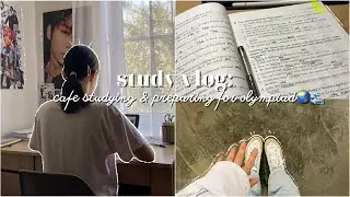 study vlog🌏🌊: cafe studying and preparing for olympiad