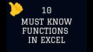 10 MUST KNOW EXCEL FUNCTIONS