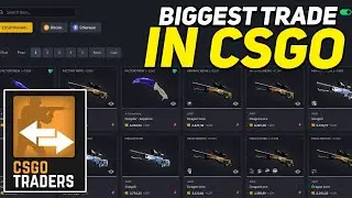 The Biggest Trades in CSGO's History!