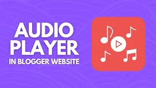 How to Add HTML MP3 Audio Player in Blogger Website (100% Working)