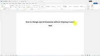 how to change caps to lowercase without retyping windows