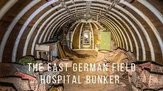 The Abandoned East German Field Hospital Bunker (NVA Feldlazarett Bunker)