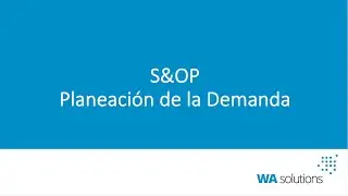 S&OP - Planeación de la Demanda