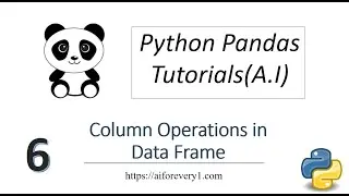 Machine Learning Tutorial Python Pandas : 6. Column Operations in Pandas Data Frame
