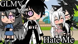 || Hate me || GLMV || Gacha life music video ||