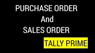 PURCHASE ORDER AND SALES ORDER IN TALLY PRIME || TALLY PRIME IN TELUGU #tallyprime #tally