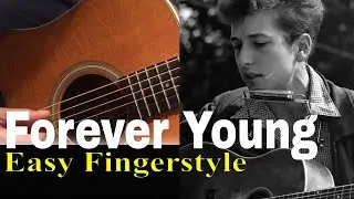 Forever Young [Bob Dylan]  Easy Fingerstyle