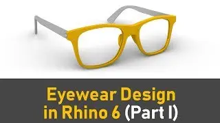 How To 3D Model An Eyewear in Rhino 6 (Part I) : Rhino Jewelry CAD Design Tutorial #71 (2019)