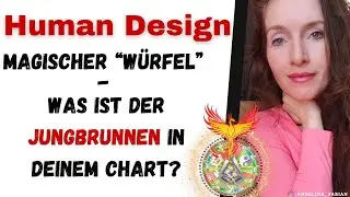Human Design: Magischer “Würfel” Was ist der Jungbrunnen in deinem Chart?