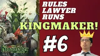 Rules Lawyer Runs KINGMAKER for Pathfinder 2e! (Session 6)