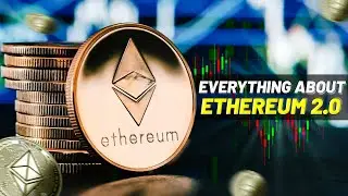 ETHERIUM 2.0: Everything You Need to Know Before You Invest