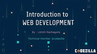 Introduction to Web Development || by Likhith Rachagolla || Team Codezilla || Mozilla Community