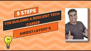 Building a Resilient Tech Career Amidst Layoffs | Layoffs 2023