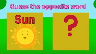 Guess the opposite word | Find the opposite word | opposite word