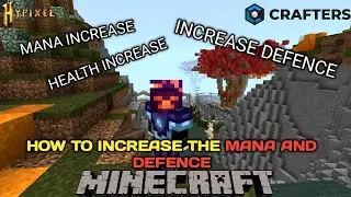 HOW TO INCREASE THE MANA AND DEFENCE 