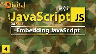 #4 Embedding JavaScript Code into HTML Document | JavaScript Tutorial in Hindi