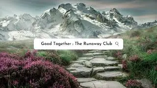 Good Together : The Runaway Club