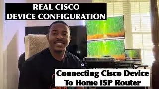 Connecting Cisco Router & Switch to Home ISP Router | Real Cisco Device Configuration