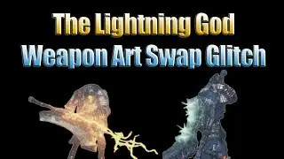 The Lightning God (Weapon Art Swap Glitch) - Dark Souls 3