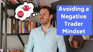 Avoiding a Negative Trader Mindset