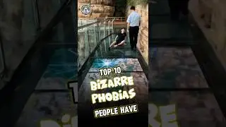 Top 10 Bizarre Phobias People Have #fear
