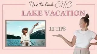 How to look Chic on the Lake Vacation 🌟 11 Experts TIPS 🌟